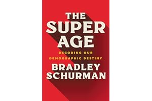 The Super Age: Decoding Our Demographic Destiny