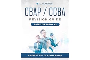 CBAP CCBA Revision Guide: Based on BABOK v3