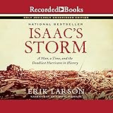 Isaac's Storm: A Man, a Time, and the Deadliest Hurricane in History