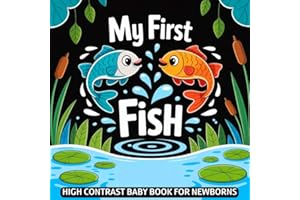 My first Fish High Contrast Baby Book for Newborns 0-12 Months: Simple Black and White Freshwater, Saltwater & Tropical Fish-