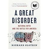 A Great Disorder: National Myth and the Battle for America