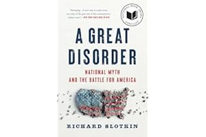 A Great Disorder: National Myth and the Battle for America