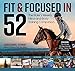 Fit & Focused in 52: The Rider's Weekly Mind-and-Body Training Companion by 