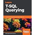 Learn T-SQL Querying: A guide to developing efficient and elegant T-SQL code