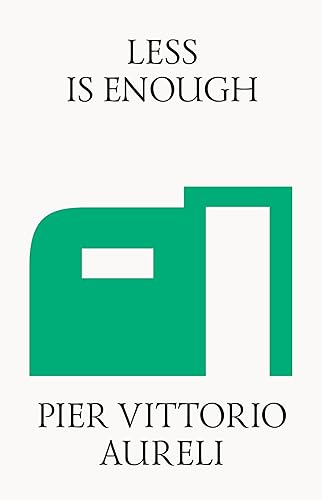 Download Less is Enough: On Architecture and Asceticism PDF