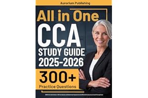 CCA Exam Prep: UPDATED All-in-One CCA Review + 300 Practice Questions with Detailed Answer Explanations for the AHIMA Certified Coding Associate Exam (3 Full-Length Tests)