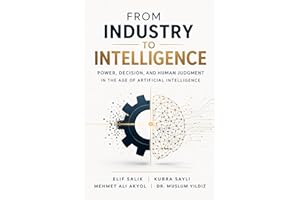 From Industry to Intelligence: Power, Decision, and Human Judgment in the Age of Artificial Intelligence