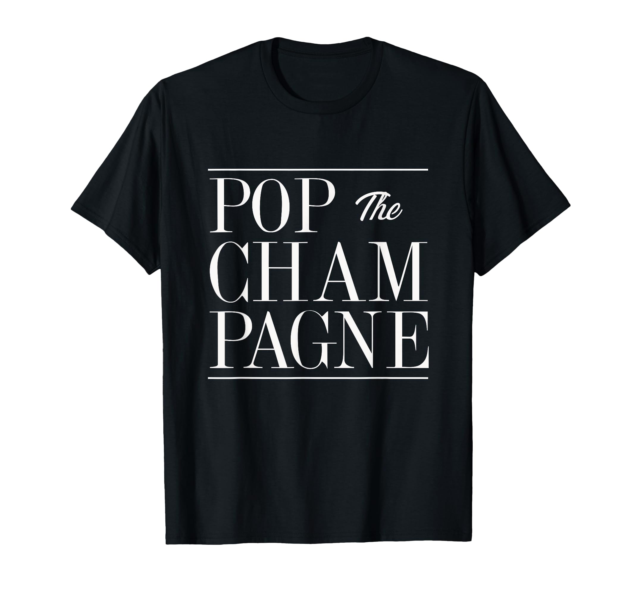 Pop The Champagne Novelty Celebration Gift T-Shirt for sale | Las Vegas ...