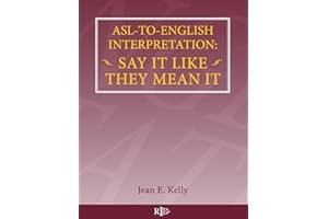 ASL-To-English Interpretation: Say It Like They Mean It