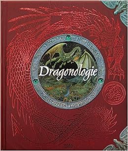 Dragonologie L Encyclopedie Des Dragons L Encyclopedie Des Dragons Amazon Fr Pingault Emmanuelle Livres