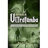 Historias de ultratumba: El terror en pequeñas historias (Spanish Edition)