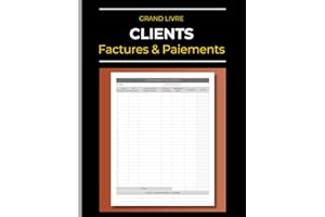 Grand Livre Clients: Enregistrement Factures & Paiements: Journal Ventes & Encaissements | Comptabilité Petite Entreprise & A