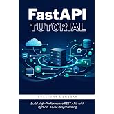 FastAPI Tutorial: Build High-Performance REST APIs with Python, Async Programming