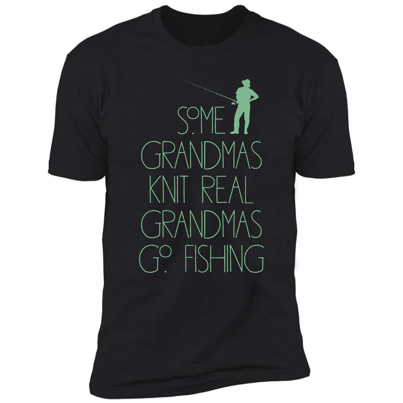 Grandmas Lover Fishing Some Grandmas Knit Real Grandmas Go Fis Ted T Shirt