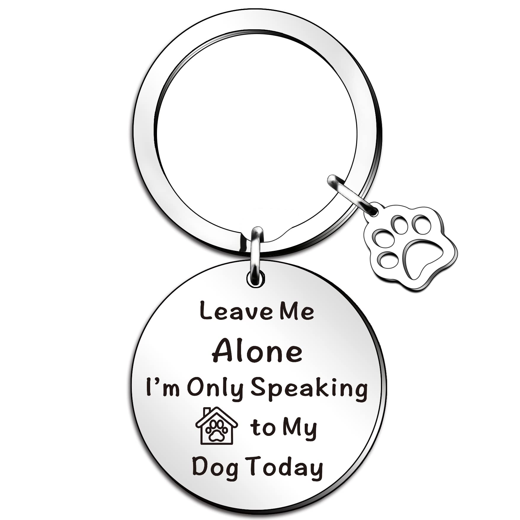 SMARGO Funny Dog Keyring Gifts for Dog Lovers, Leave Me Alone I'm Only Speaking to My Dog Today