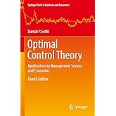 Optimal Control Theory: Applications to Management Science and Economics (Springer Texts in Business and Economics)