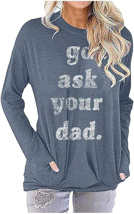 Amazon Co Jp Whatyiu レディース Go Ask Your Dad レタープリントスウェットシャツ Oネック プルオーバー 長袖 トップブラウス Us サイズ X Large カラー ブルー 服 ファッション小物