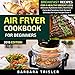 Air Fryer Cookbook for Beginners: Breakfast Recipes for a Healthy Weight Loss: Includes Alphabetic I by 