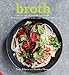 Broth: Nature's cure-all for health and nutrition, with delicious recipes for broths, soups, stews and risottos by Vicki Edgson, Heather Thomas