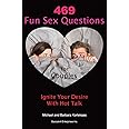 469 Fun Sex Questions for Couples: Ignite Your Desire With Hot Talk
