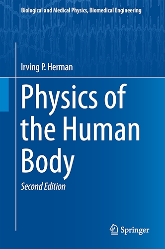 Download Physics of the Human Body (Biological and Medical Physics, Biomedical Engineering) (English Edition) PDF