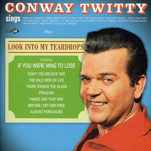 CONWAY TWITTY - Conway Twitty Sings  Look Into My Teardrops   Conway Twitty - Zortam Music