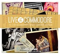 Live at the Commodore: The Story of Vancouver's Historic Commodore Ballroom