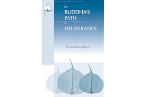 The Buddha's Path to Deliverance: A Systematic Exposition in the Words of the Sutta Pitaka