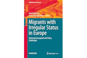Migrants with Irregular Status in Europe: Evolving Conceptual and Policy Challenges (IMISCOE Research Series)
