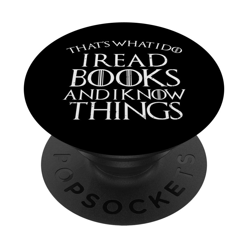I Read Books And I Know Things Funny Librarian Bookworm Gift PopSockets Grip and Stand for Phones and Tablets