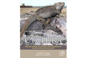 Cyclura: Natural History, Husbandry, and Conservation of West Indian Rock Iguanas (Noyes Series in Animal Behavior, Ecology, Conservation, and Management)