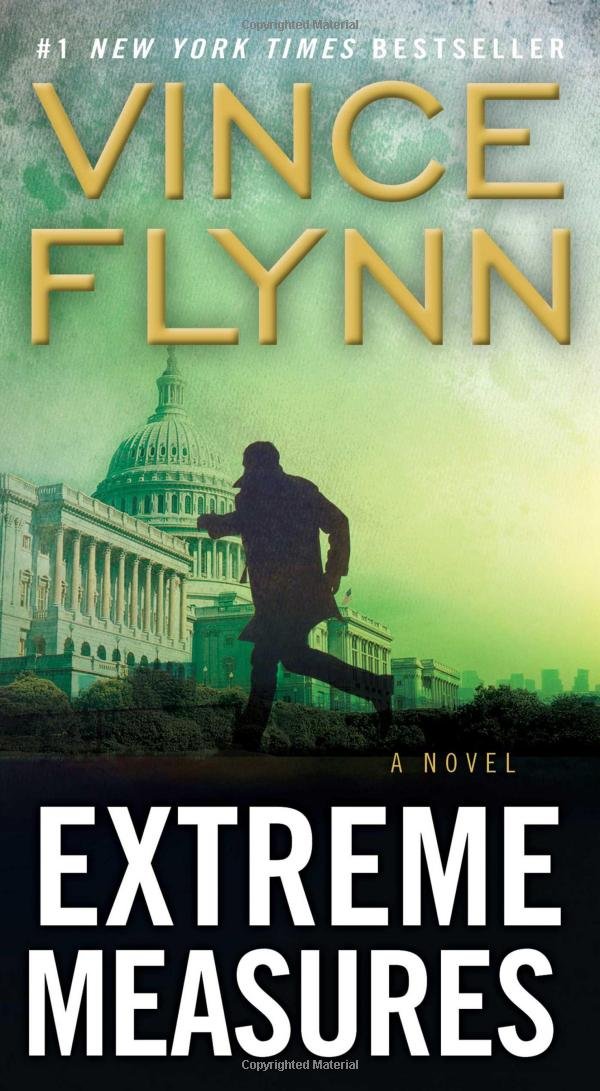 Extreme Measures A Thriller 11 A Mitch Rapp Novel Flynn Vince 9781416505044 Amazon Com Books
