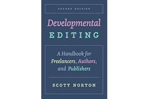 Developmental Editing, Second Edition: A Handbook for Freelancers, Authors, and Publishers (Chicago Guides to Writing, Editing, and Publishing)