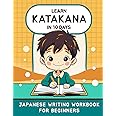 Learn Katakana in 10 Days: Japanese Writing Workbook for Beginners (Learn Japanese Hiragana, Katakana and Kanji)