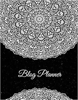 Blog Planner Beauty Mandala 2019 Weekly Monthly Planner Daily Blogger Posts For 12 Months Calendar Social Media Marketing Large Size 8 5 X 11 Bogging Manager Schedule Journal Daisy Creative 9781725546783 Amazon Com Books