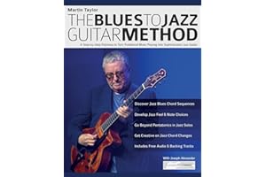 Martin Taylor: The Blues To Jazz Guitar Method: A Step-by-Step Pathway to Turn Traditional Blues Playing Into Sophisticated J