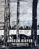 Anselm Kiefer: The Woodcuts