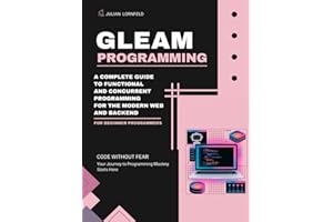 Gleam Programming: A Complete Guide to Functional and Concurrent Programming for the Modern Web and Backend