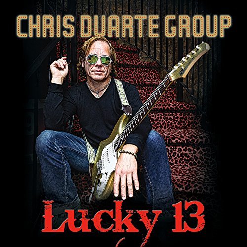 Chris Duarte Group - Lucky 13 By Chris -Group- Duarte - Zortam Music