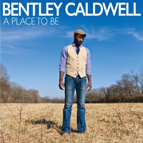 Bentley Caldwell - A Place To Be