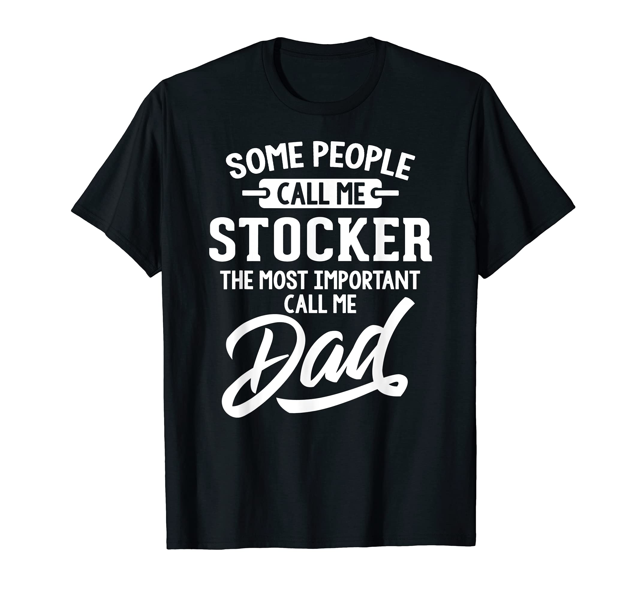 Fathers Day Design for a Stocker Dad T-Shirt