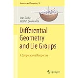 Differential Geometry and Lie Groups: A Computational Perspective (Geometry and Computing, 12)