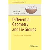 Differential Geometry and Lie Groups: A Computational Perspective (Geometry and Computing, 12)
