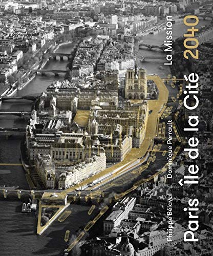 Paris. Île de la Cité 2040 (English and French Edition) by Philippe Belaval, Dominique Perrault