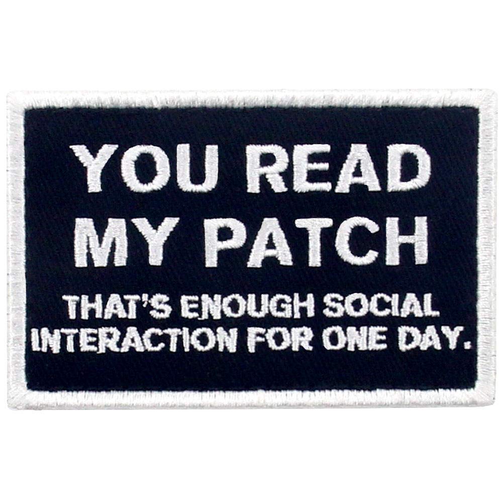 You Read My Patch That's Enough Social Interaction for One Day Embroidered Funny Patch Tactical Morale Applique Fastener Hook & Loop Emblem