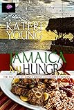 Jamaica Mi Hungry! by Kateri Young