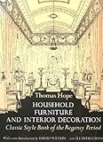 Household Furniture and Interior Decoration: Classic Style Book of the Regency Period by