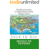 Portuguese Conversation Practice Volume 1: Jack in Rio: Informal Portuguese Conversation for Practice (Portuguese… book cover