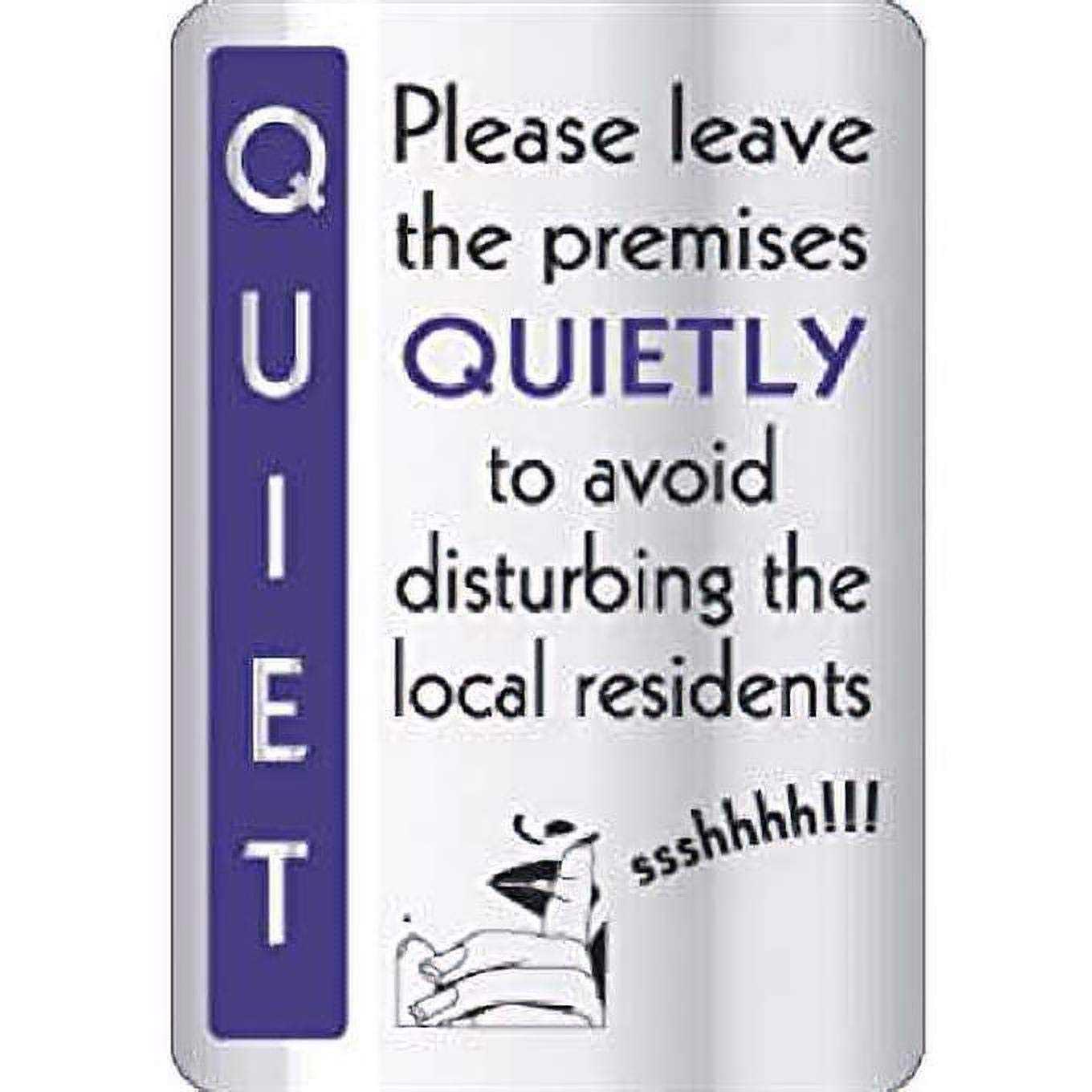 Leave Premises Quietly Sign Notice Safety Plaque Poster Commercial 290X200mm