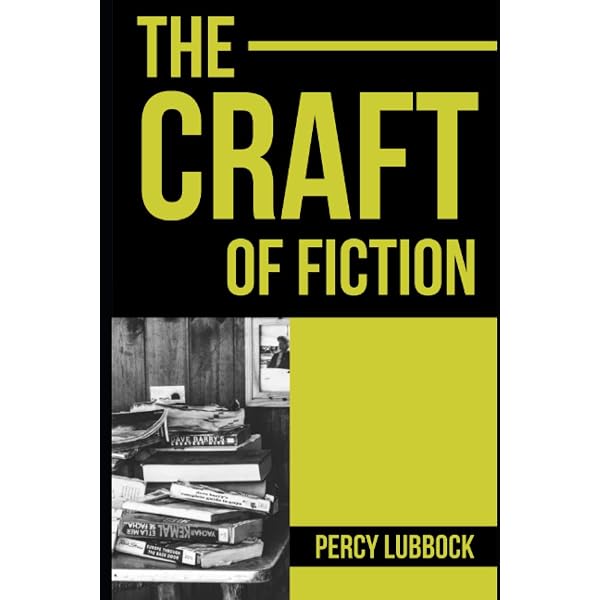 THE CRAFT OF FICTION: Lubbock, Percy: 9798722672834: Amazon.com: Books